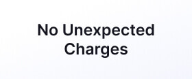 No unexpected charges